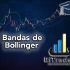 Bandas de Bollinger: Aprende estrategias con tres ejemplos - Curso - BiTrader Academia